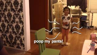 I poop my pants!