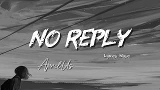 No Reply - AprilUs (Lyrics) | broken song| #music #brokensong #aimusic