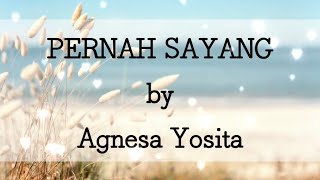 PERNAH SAYANG by Agnesa Yosita [LIRIK]