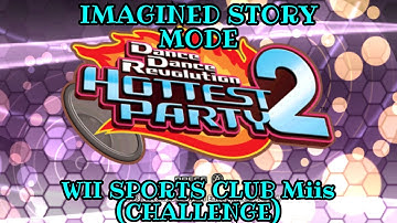 DDR Hottest Party 2 - Imagined Story Mode (Challenge) [Longplay - Wii Sports Club Miis]