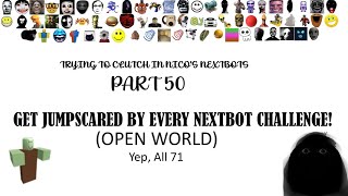 Getting Jumpscared By Every Nextbot in Nico's Nextbots Challenge!! (Open World) (TTCINN 50)