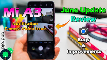 Mi A3 Android 11June Update 2021 Full Review Improvements & Bugs (Battery, Camera, Notification)