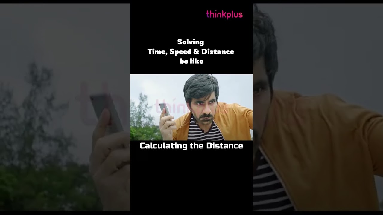 Time, Speed & Distance be Like