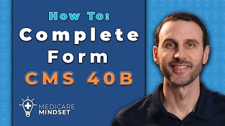 How To Complete Medicare Form CMS 40B