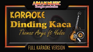 Thomas Arya ft Yelse - DINDING KACA Karaoke Full Version | Karaoke Tanpa Vokal
