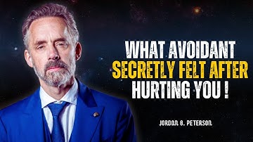 What Avoidant Secretly Felt After Hurting You | Jordan Peterson Motivational Speech