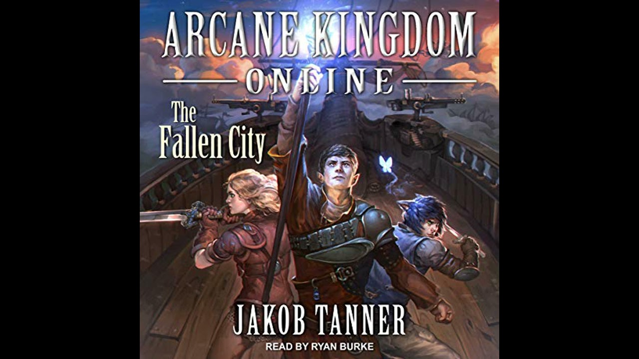 Arcane Kingdom Online: The Fallen City by Jakob Tanner | Full Audiobook