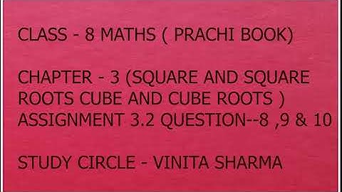 CLASS - 8 MATHS ( PRACHI BOOK ) CHAPTER - 3 SQUARE AND SQUARE ROOT ......ASSIGN - 3.2  Q.- 8 ,9 , 10
