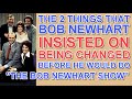 The 2 things that Bob Newhart INSISTED ON BEING CHANGED before he would do "THE BOB NEWHART SHOW"!