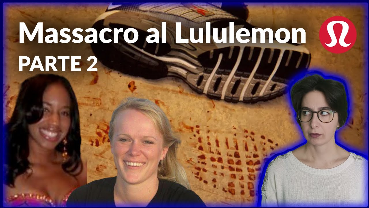 Il Massacro del Lululemon - Il Mistero Svelato