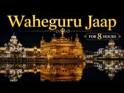 8 Hour Waheguru Jaap | Waheguru Waheguru Simran | Heal Your Soul · Remove Negativity · Daily Naam