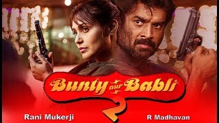 ... bunty aur babli 2 official trailer| rani mukerji | r madh...