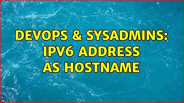 DevOps & SysAdmins: IPv6 address as hostname