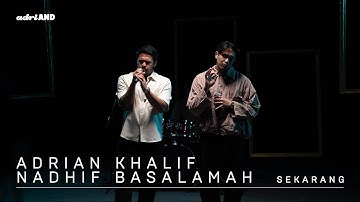 adriAND 21: Adrian Khalif & Nadhif Basalamah - Sekarang