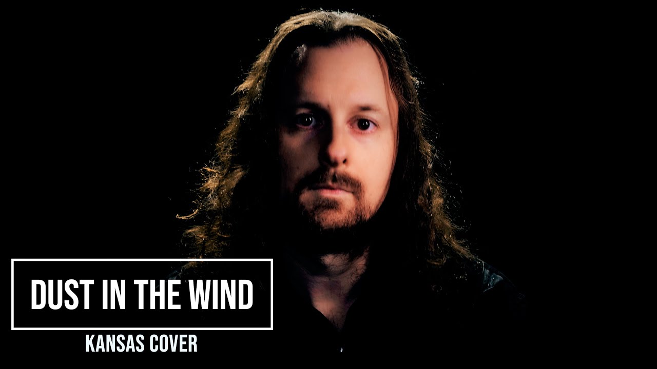 Dust in the Wind (Kansas Cover) YouTube