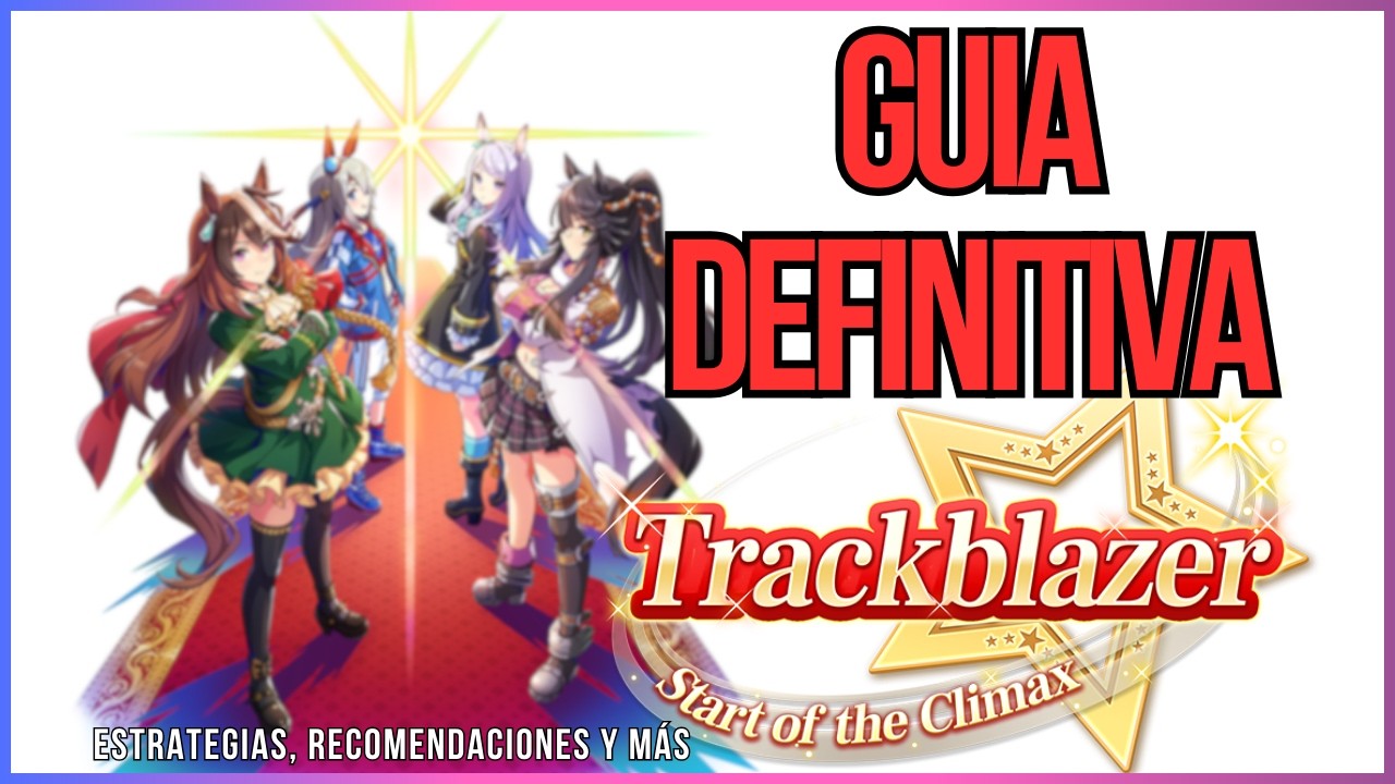 ✨GUIA DEFINITIVA para el Trackblazer (Make a New Track) ✨ | Umamusume: Pretty Derby 🐴