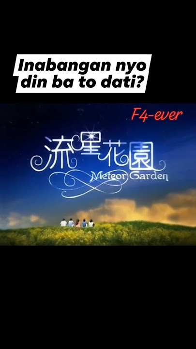 😍Sino Ang Paborito Mong F4 Noon? 😍 #daomingsi #shancai #meteorgarden