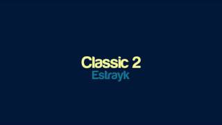 Estrayk - Classic 2