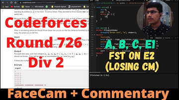 CodeForces Round 726 Div2 || A, B, C, E1, E2 || FaceCam + Commentary