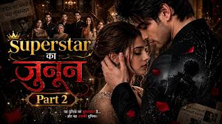 सुपरस्टार का जुनून ❤️🔥 | Part - 2 | Fictional Story | Hindi Audio Drama | Pocket Fm | Pratilipi |