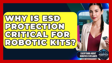 Why Is ESD Protection Critical For Robotic Kits? - Everything About Robotics Explained