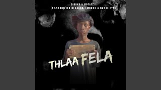Thlaa Fela (feat. Dikuku Bester, Skrrified Blaccboii, Mbuxx & Rankies)