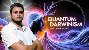 Quantum Darwinism: How Reality Evolves at the Quantum Level