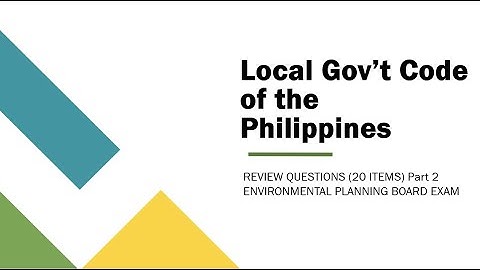 The Local Government Code of the PH Review Questions Part 2 (20 Items) - ENP Exam Review Online