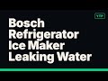 3-Minute Fix: Bosch Refrigerator Ice Maker Leaking Water