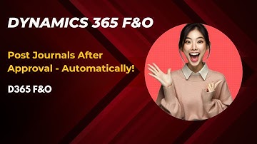 Auto Posting GL Journals in D365FO | Step-by-Step Guide for Dynamics 365 Finance