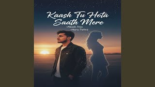 Kaash Tu Hota Saath Mere