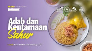 [LIVE] Adab dan Keutamaan Sahur - Ustadz Abu Haidar As-Sundawy حفظه الله