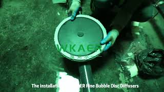 The installation of WKAER Fine Bubble Disc Aerators / Diffusers