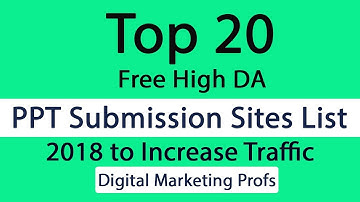 Top 20 Free High DA PPT Submission Sites list 2018 | Digital Marketing Profs