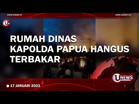 RUMAH DINAS KAPOLDA PAPUA HANGUS TERBAKAR | U-NEWS