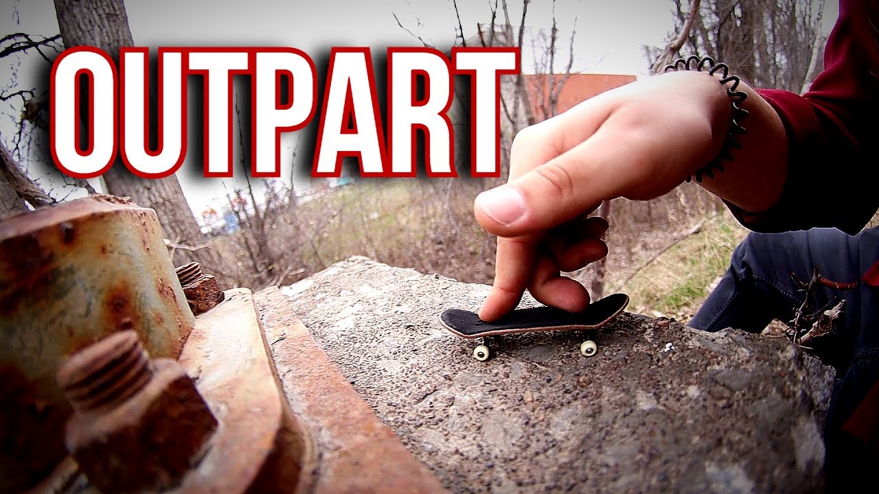 Outpart [Outdoor Fingerboarding]