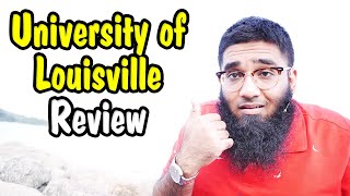 University of Louisville Review 🤔 Worth it?