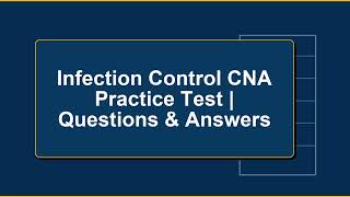 Infection Control CNA Practice Test Questions & Answers