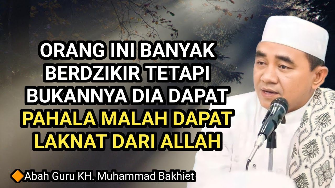 Banyak Berdzikir Tetapi Di Laknat Allah 🔴 KH. Muhammad Bakhiet