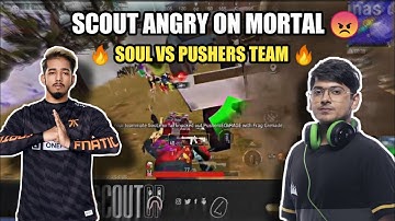 SCOUT AND MAVI ANGRY ON MORTAL 😡 | SOUL VS PUSHERS TEAM