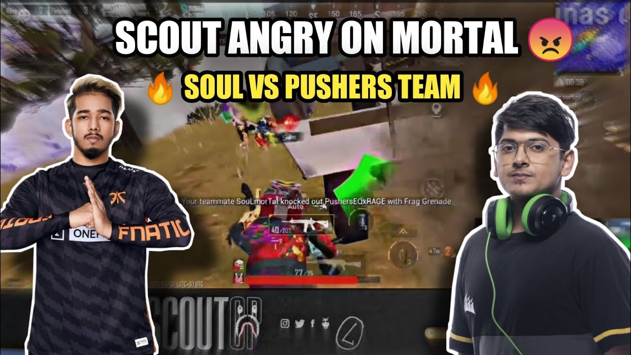 SCOUT AND MAVI ANGRY ON MORTAL 😡 | SOUL VS PUSHERS TEAM - YouTube