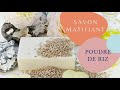 Savon matifiant au riz