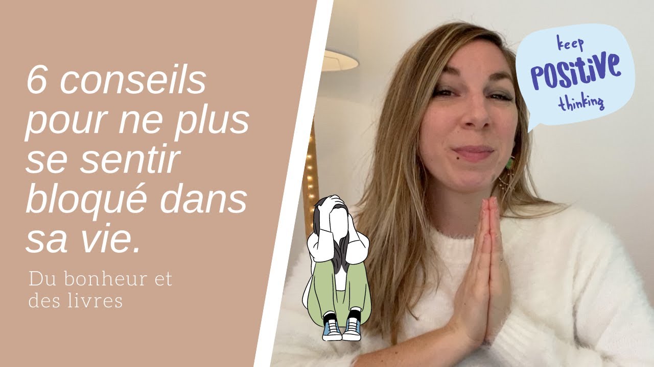 ✨Se sentir bloqué dans sa vie : 6 conseils pratiques pour s’en sortir