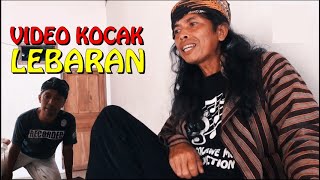VIDEO KOCAK LEBARAN