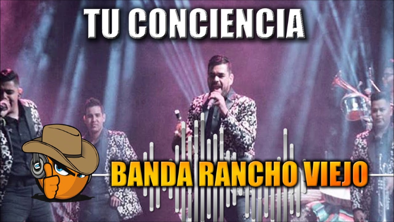 TU CONCIENCIA Banda Rancho Viejo YouTube