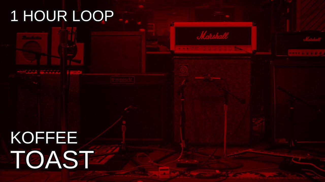 Koffee - Toast - 1 Hour Loop Koffee - Toast - 1 Hour Loop