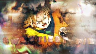 SWEETEST PIE - MIXED ANIME ｢FLOW/EDIT｣ !