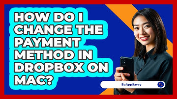 How do I change the payment method in Dropbox on Mac? - Be App Savvy