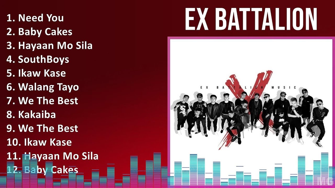 Ex Battalion 2024 MIX Greatest Hits Need You, Baby Cakes, Hayaan Mo