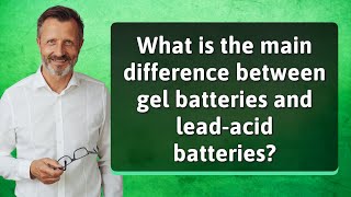 What is the main difference between gel batteries and lead-acid batteries?